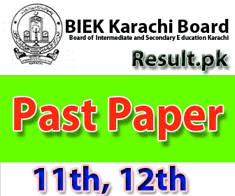 BIEK Karachi Board Result 2025 biekkarachi Past Paper 2025 class 11th, 12th, Inter, HSSC, FA, FSC, Intermediate, Inter Part 1, Inter part 2, 1st year, 2nd year, ICS, ICOM